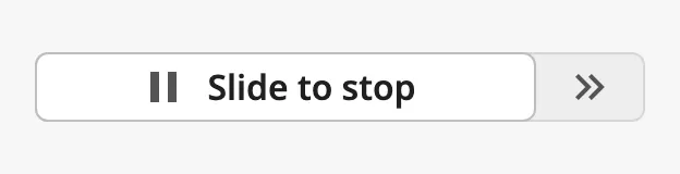 Slide Button with an icon and the label Slide to stop